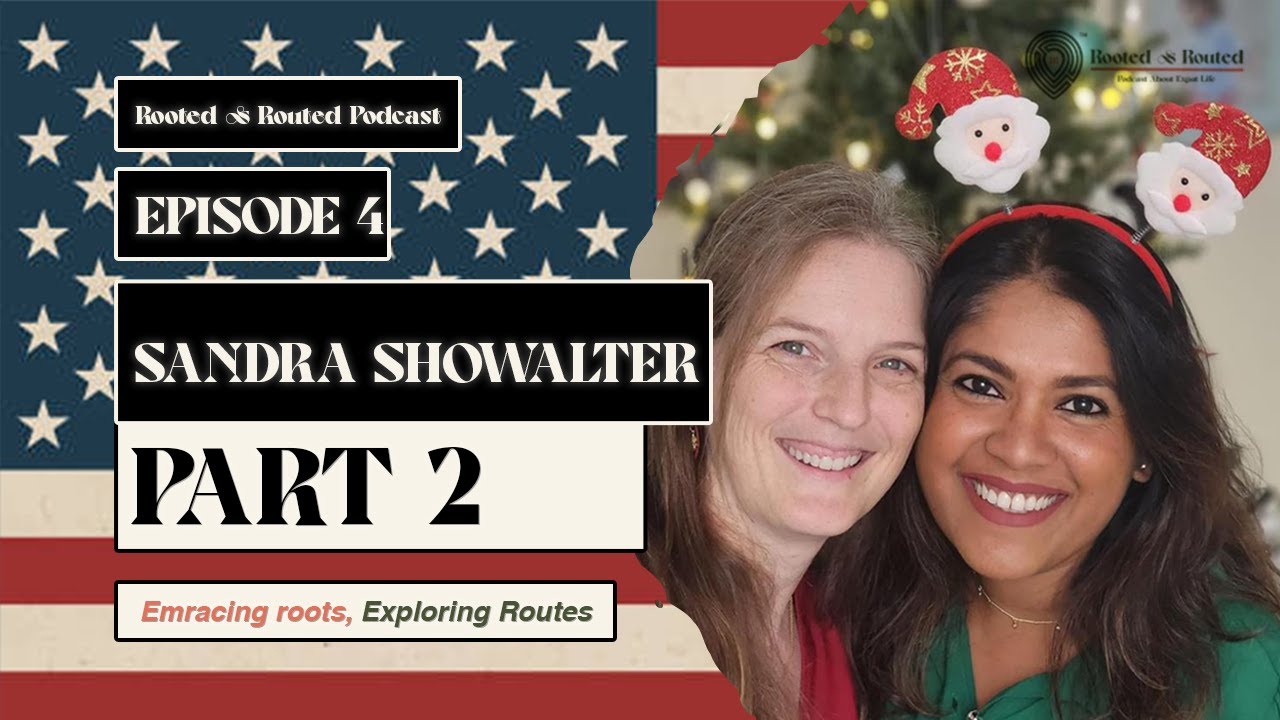 ROOTED AND ROUTED PODCAST | SANDRA SHOWALTER | Episode 4 | Part 2 | Full HD