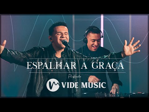 Espalhar A Graça (part. Kennto) - Vide Music