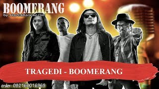 Download lagu TRAGEDI   BOOMERANG Karaoke mp3