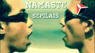 NAMASTE - SEPILAIS