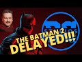 The Batman 2 DELAYED - A MASSIVE Delay for Part 2