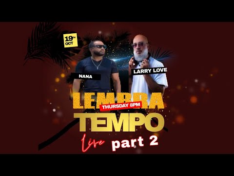 So Sabi vibes live #7 DJ nana & Dj Larry Love Lembra Tempo