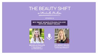 Why Smart Women Struggle in Love (with Dr. Wendy Walsh)