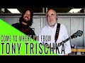 TONY TRISCHKA: Come to Where I'm From Podcast Episode #89