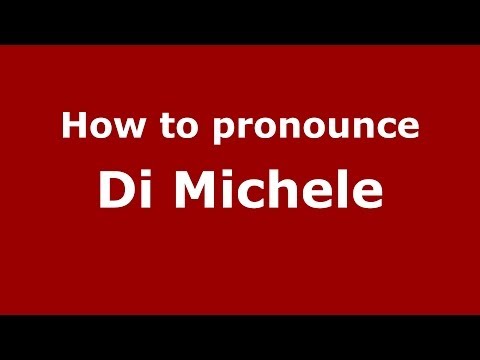 How to pronounce Di Michele (Italian/Italy) - PronounceNames.com