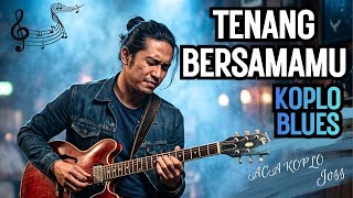Download lagu TENANG BERSAMAMU… Lagu Cinta Paling Bikin Adem | Blues Koplo Romantis 2026 mp3