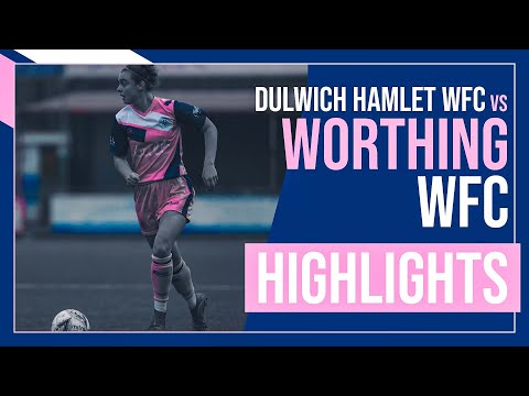 WOMENS HIGHLIGHTS: Worthing Vs Dulwich Hamlet WFC | London & SE WPD | 23/01/22