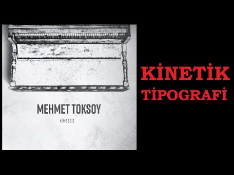 Mehmet Toksoy - Kimsesiz (Kinetik Tipografi)