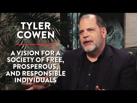 A Vision for a Society of Free & Prosperous Individuals | Tyler Cowen | POLITICS | Rubin Report Video