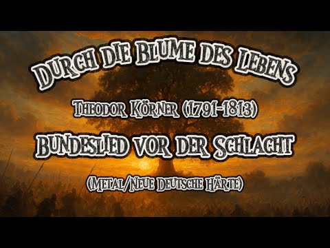 Theodor Körner - Bundeslied vor der Schlacht (1813) (Metal/Neue Deutsche Härte)