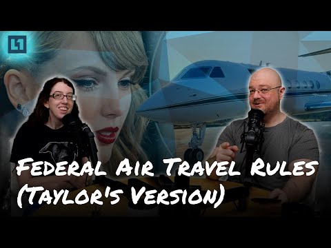 The Level1 Show June 4th 2024: Federal Air Travel Rules (Taylor's Version)