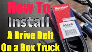 How To Install A Drive Belt On a Box Truck!