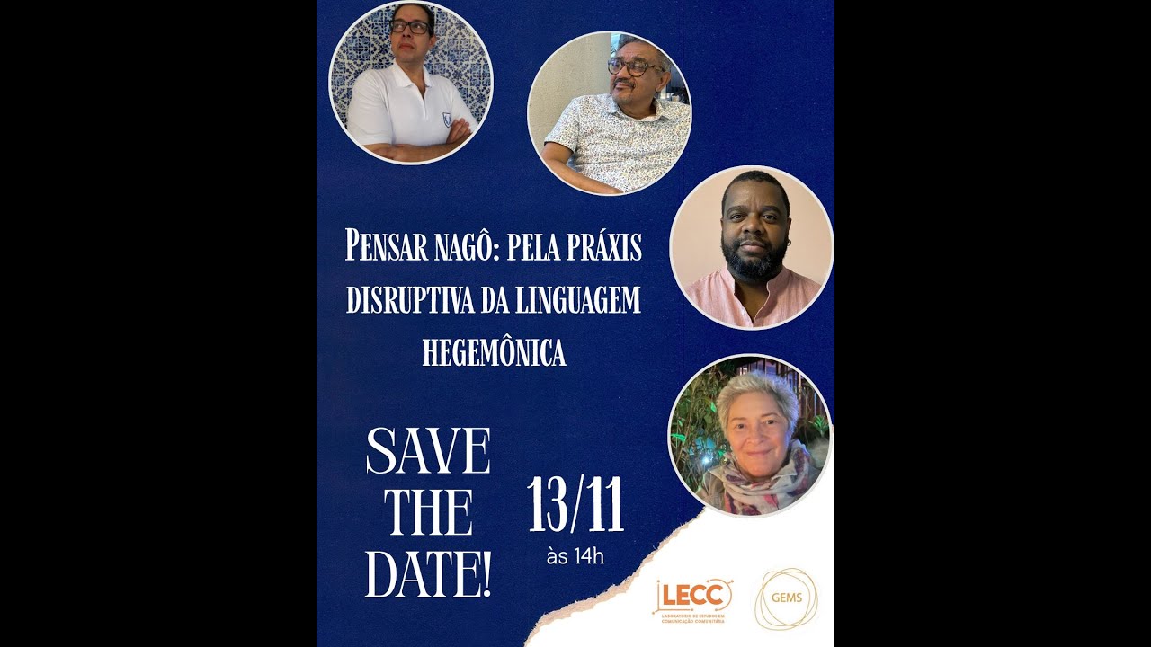 “Pensar nagô: pela práxis disruptiva da linguagem hegemônica”, no Auditório da CPM - ECO/UFRJ.