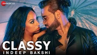 Classy - Official Music Video | Indeep Bakshi