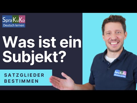 Was ist ein Subjekt? - Wie erkenne ich das Subjekt im Satz? - Satzglieder bestimmen