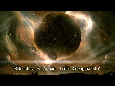 Relocate vs. Sir Adrian - Times X (Original Mix) [TRANCE4ME]