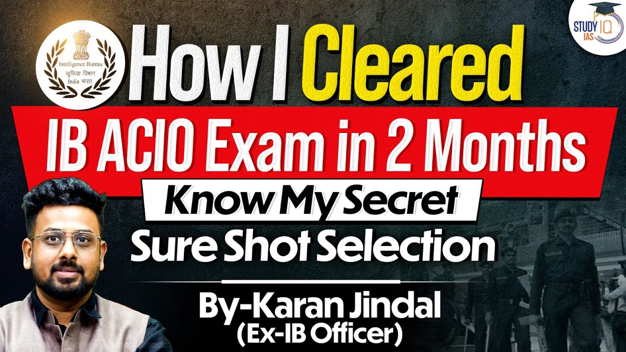 How to clear IB ACIO Exam in 2 Months? | full Proof Strategy Explained | StudyIQ IAS