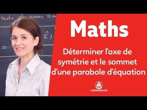 Axe de symétrie et sommet d'une parabole