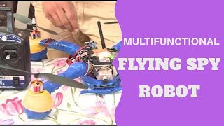 MULTI-FUNCTIONAL FLYING SPY ROBOT