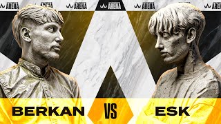 Champion's Arena : Berkan VS ESK (Quart de finale)