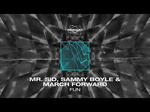 Mr. Sid, Sammy Boyle & March Forward - Fun [FREE DOWNLOAD]