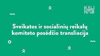 Sveikatos ir socialinių reikalų komiteto posėdis