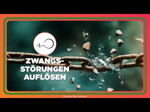 🎧 ZWANGSSTÖRUNGEN AUFLÖSEN – GEDANKLICHE FREIHEIT ERLANGEN – FREI VON ZWÄNGEN LEBEN – SUBLIMINAL