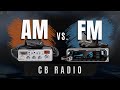 Comparing Traditional AM Vs Uniden S New AM FM CB Radios