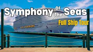 Royal Caribbean's Symphony of the Seas | Complete Ship Tour & Best Hidden Spots