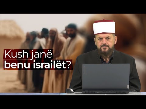 Kush janë benu israilët? - Dr. Shefqet Krasniqi
