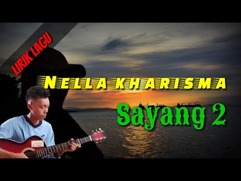 Lirik Lagu SAYANG 2 ~ NELLA KHARISMA Versi REGGAE SKA cover