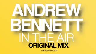 Andrew Bennett - in The Air (Original Mix) [PinkStar]
