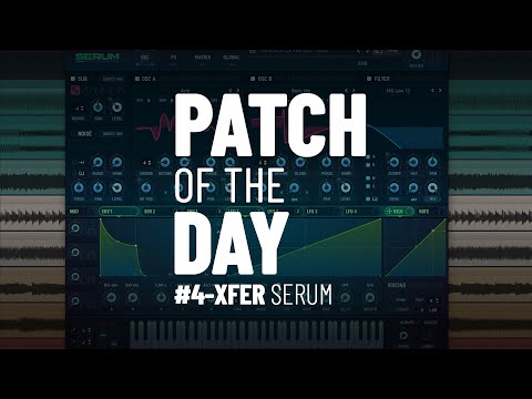 Patch of the day with the Xfer Serum - #04