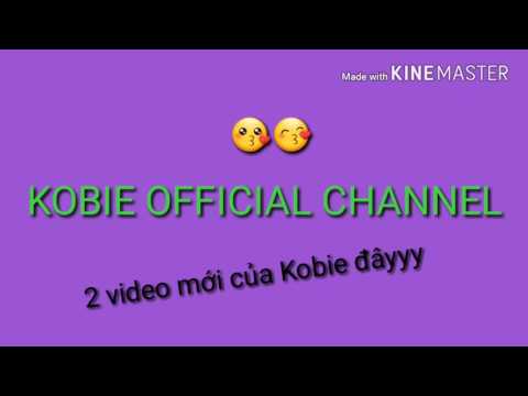 Kobie | 2 Video Mới Của Kobie Đâyyy Nà!