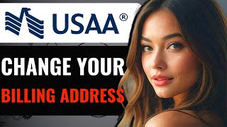 How To Change Your USAA Billing Address - How To Update Your USAA Credit Card Address