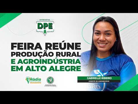 O que é a Roraima Agroind 2026 - Entrevistas DPE