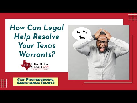 How Can Legal Help Resolve Your Texas Warrants? Get Professional Assistance Today!