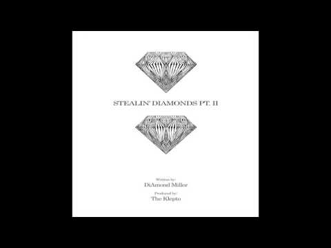 DiAmond Miller - Stealin' DiAmonds pt. II (Prod. The Klepto) Full Project