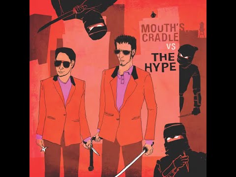 MOUTH'S CRADLE vs THE HYPE (Full Album)