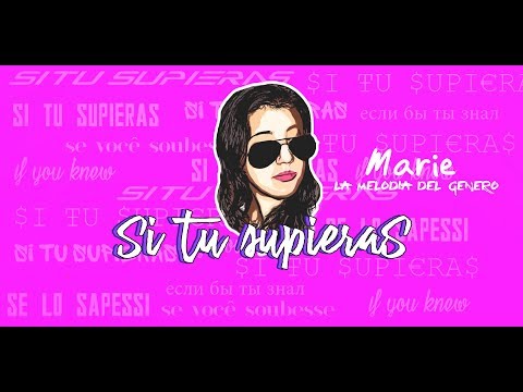 Marie la Melodia del Genero - Si Tu Supieras (Official Video Lyrics)