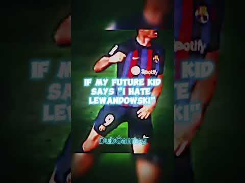 If My Future Kid Says I Hate Lewandowski... #shorts #foryou #trending