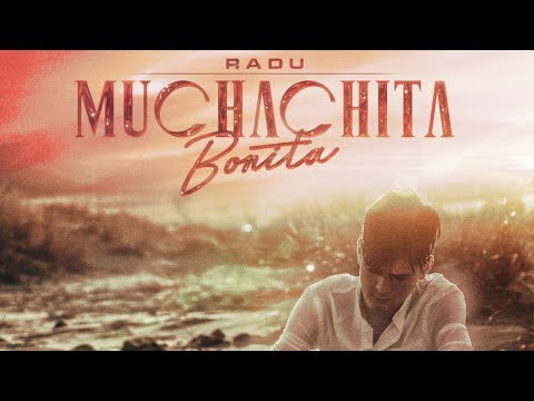 Radu - Muchachita Bonita (Videoclip Oficial)