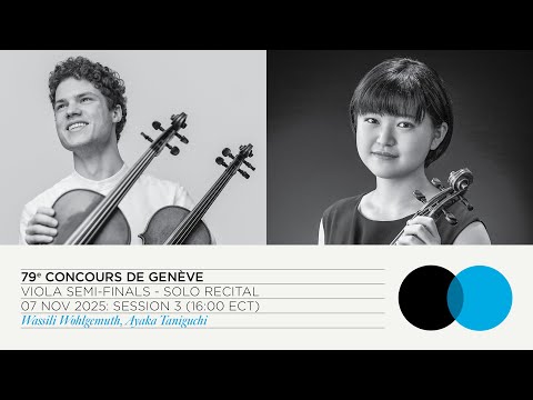 LIVE STREAM | 79th Concours de Genève - Viola Semi-Final: Solo Recital (Session 3)