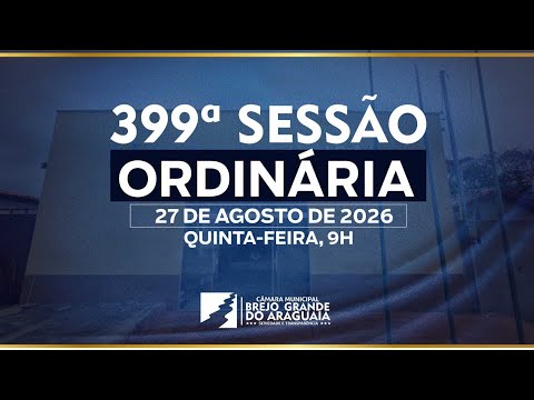 PAUTA DA 399ª SESSÃO ORDINÁRIA CÂMARA MUNICIPAL DE BREJO GRANDE DO ARAGUAIA – PA.