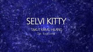 Download lagu Silvi Kitty -Takut Kamu Hilang ( Music video) mp3