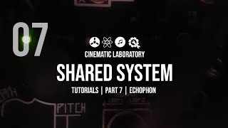 Video thumbnail for Shared System Tutorials | Part 7 | Echophon by Cinematic Laboratory