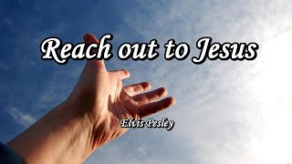 Reach out to Jesus - Elvis Presley