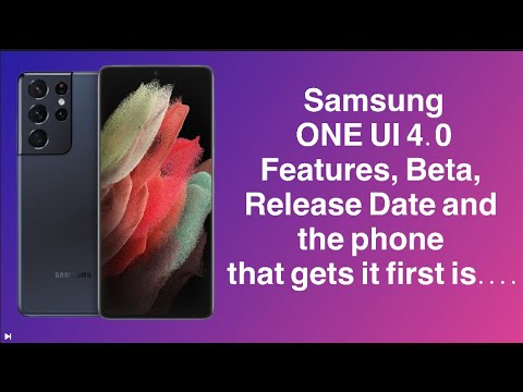 Samsung One UI 4.0 Features, Beta Release, Full Release and Which Phone gets it first