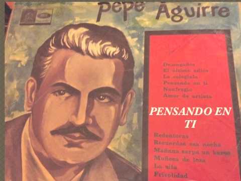 PENSANDO EN TI-PEPE AGUIRRE
