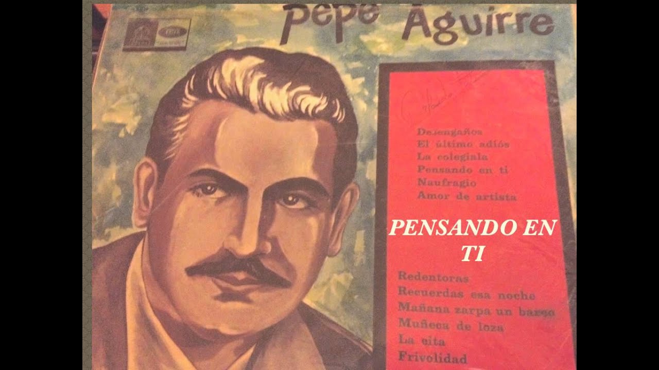 PENSANDO EN TI-PEPE AGUIRRE